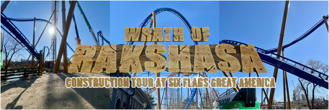 Wrath of Rakshasa Construction Tour at Six Flags Great America