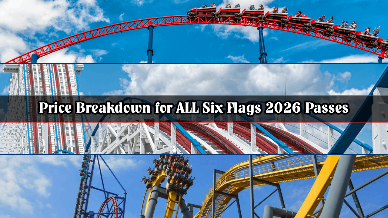 Price Breakdown for all Six Flags 2026 Passes and Memberships