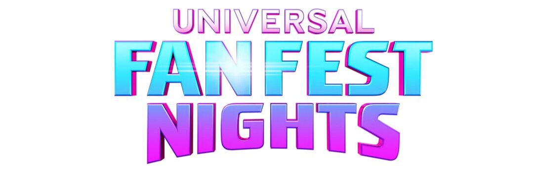 Tickets are Now On Sale for Universal Fan Fest Nights, the All-New, After-Hours Fandom Event at Universal Studios Hollywood